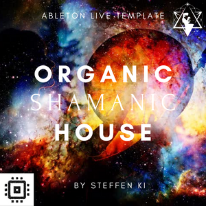 ORGANIC SHAMANIC HOUSE ABLETON TEMPLATE BY STEFFEN KI