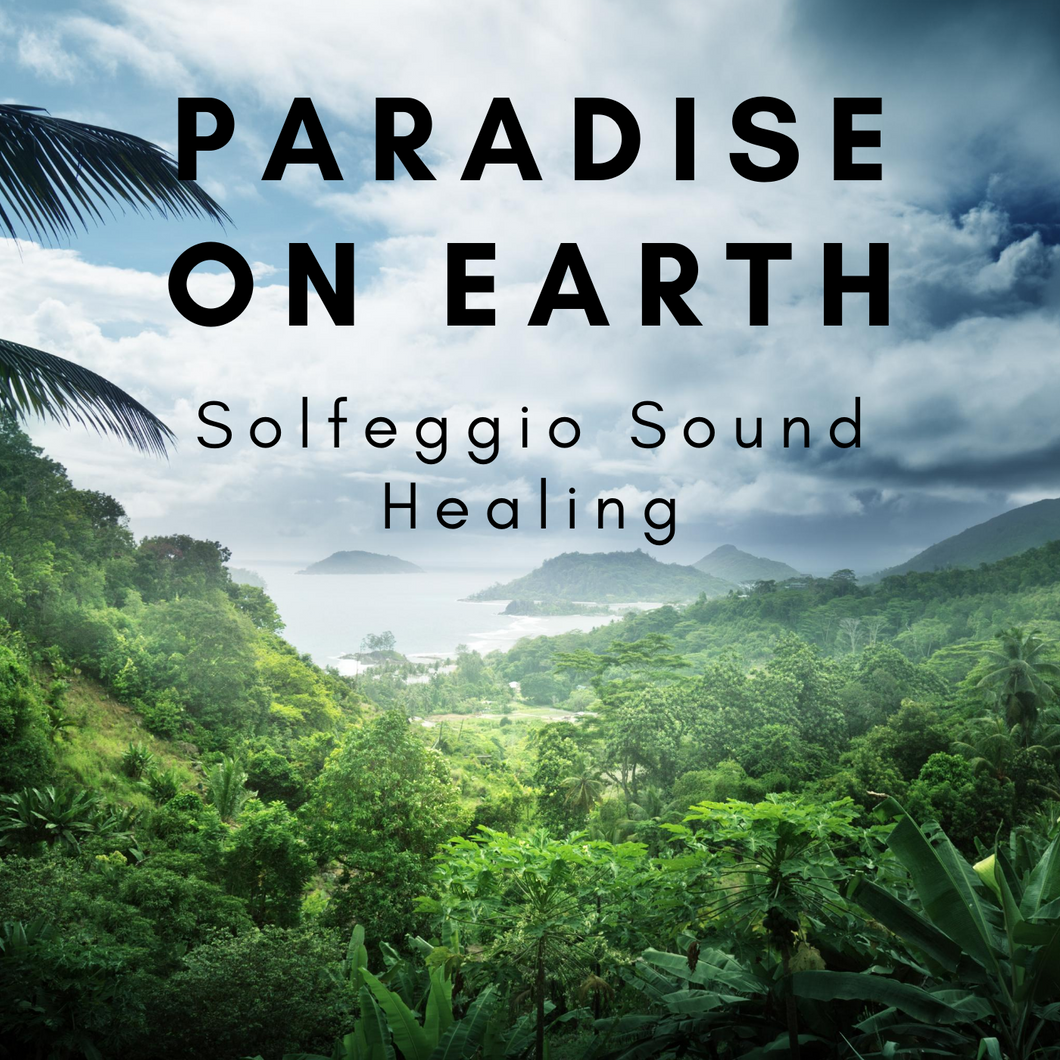 Paradise On Earth - Solfeggio Sound Healing Journey with Nature Sounds by Steffen Ki (6 Solfeggio Frequencies)