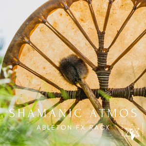 SHAMANIC ATMOS ABLETON FX RACK